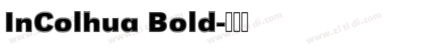 InColhua Bold字体转换